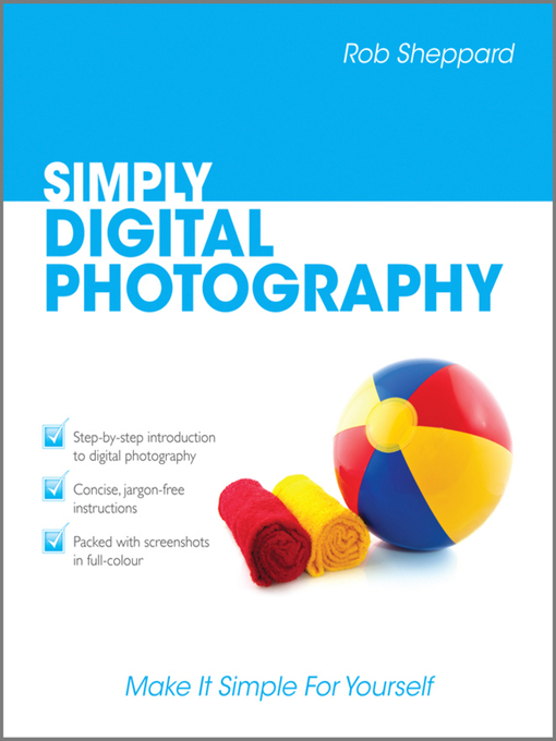 Title details for Simply Digital Photography by Rob Sheppard - Available